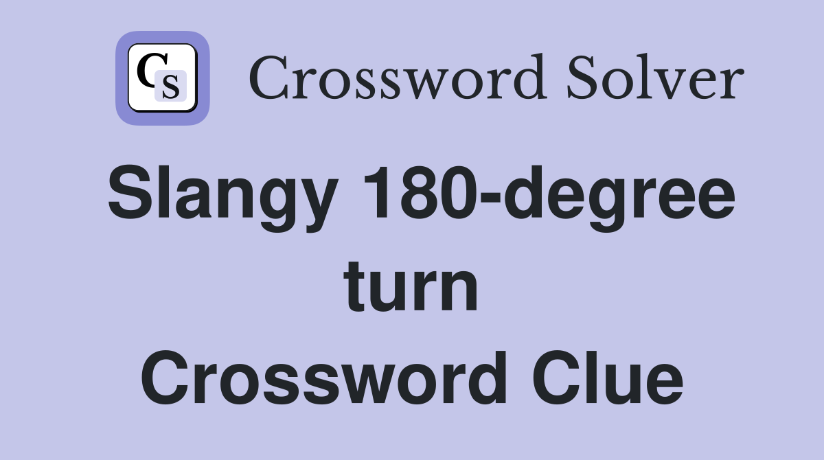 Slangy 180-degree turn Crossword Clue