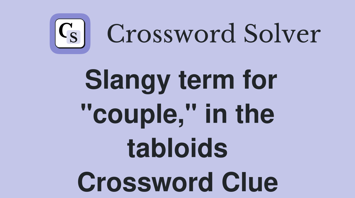 Slangy term for "couple," in the tabloids Crossword Clue