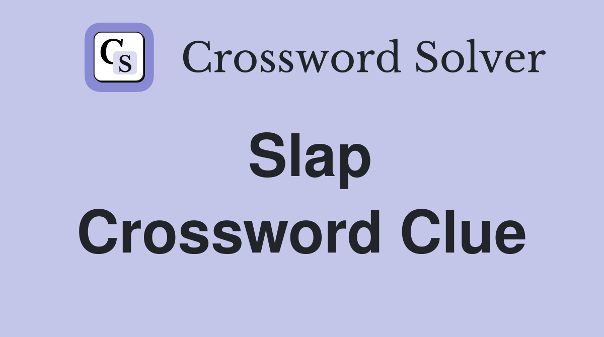 Slap Crossword Clue