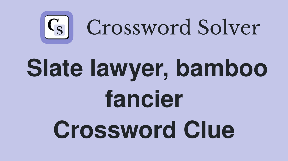 Slate lawyer, bamboo fancier Crossword Clue