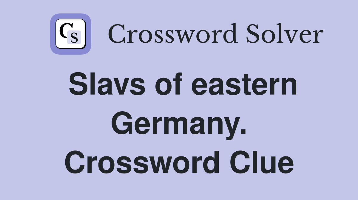 Slavs of eastern Germany. Crossword Clue