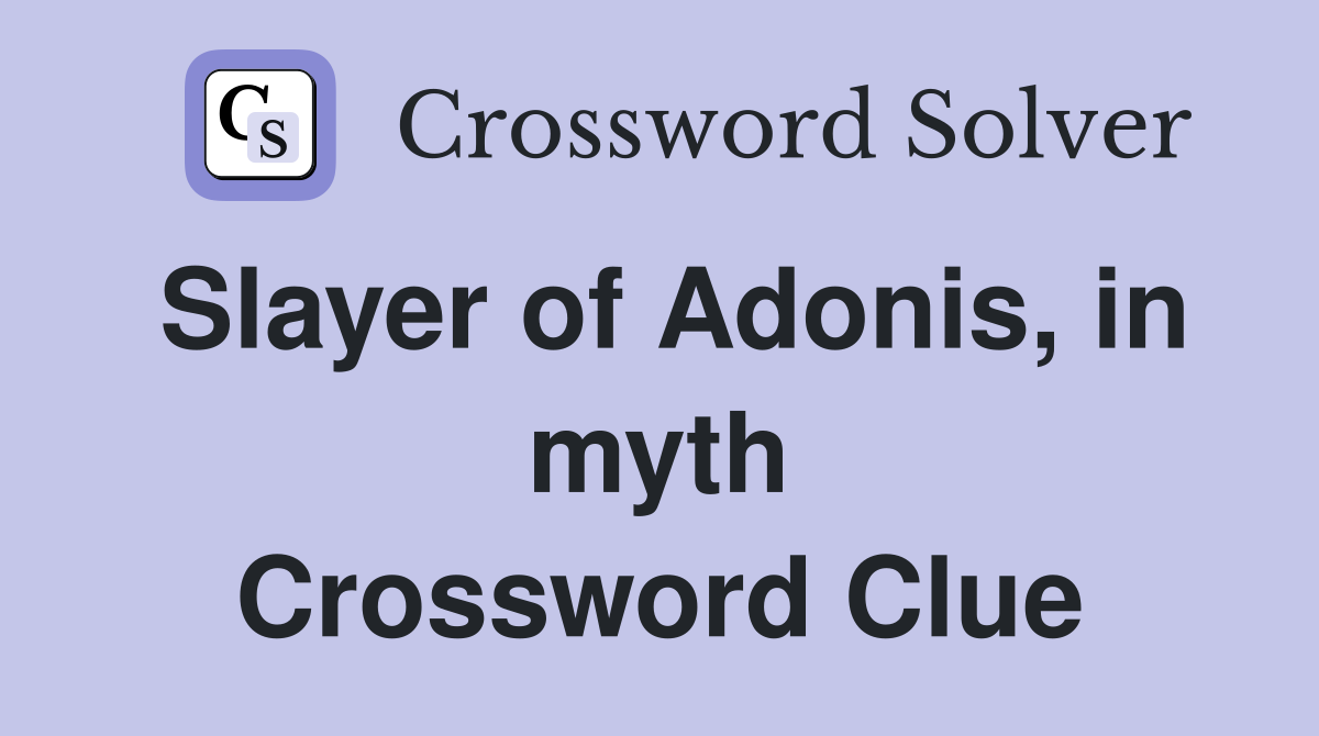Slayer of Adonis, in myth Crossword Clue