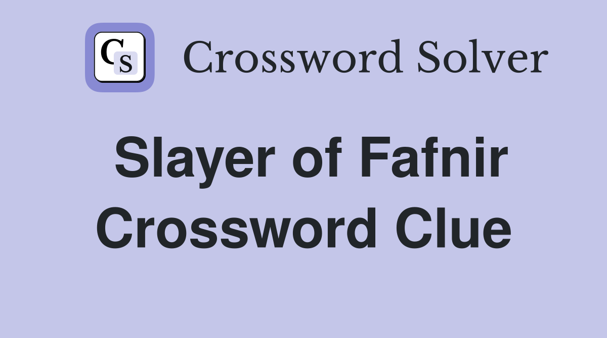 Slayer of Fafnir Crossword Clue