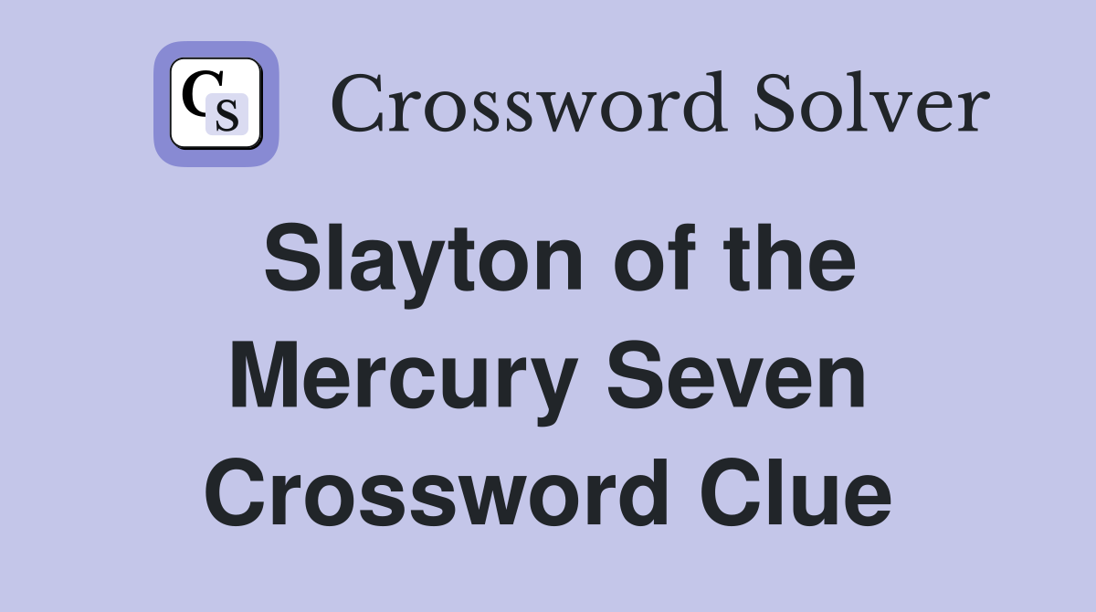 Slayton of the Mercury Seven Crossword Clue