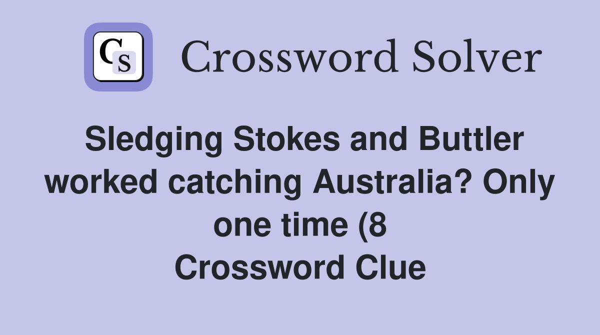 Sledging Stokes and Buttler worked catching Australia? Only one time (8 Sledging Stokes and Buttler worked catching Australia? Only one time (8