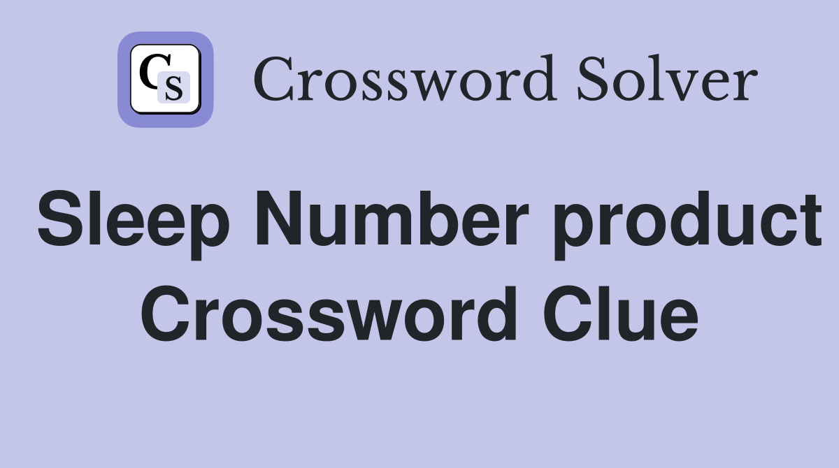 Sleep Number product Crossword Clue