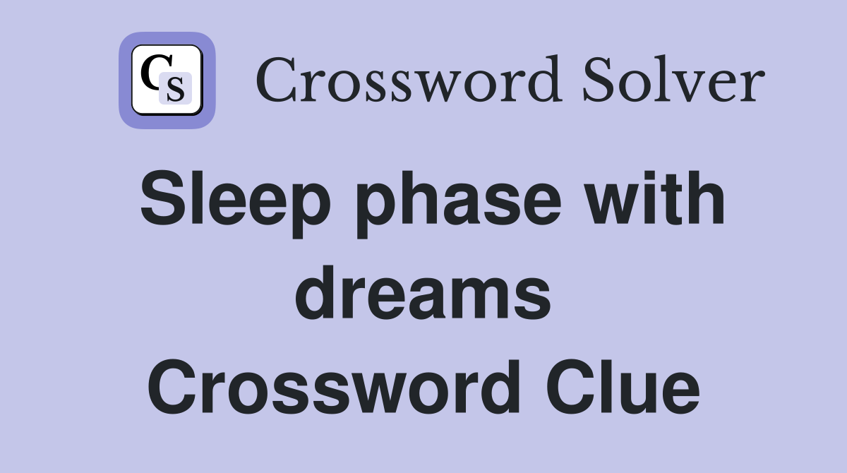 Sleep phase with dreams Crossword Clue
