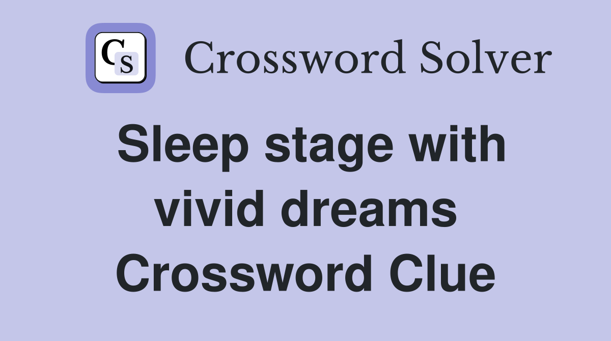 Sleep stage with vivid dreams Crossword Clue