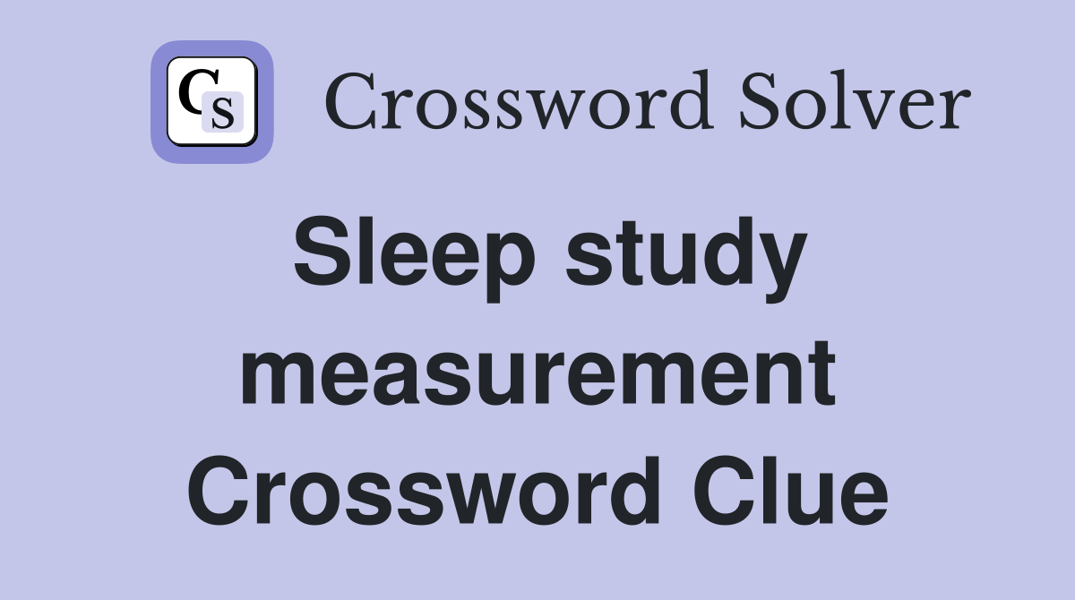 Sleep study measurement Crossword Clue