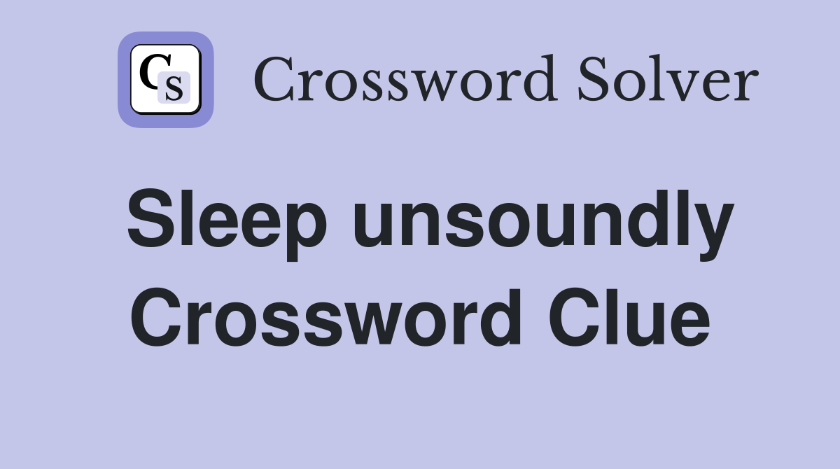 Sleep unsoundly Crossword Clue