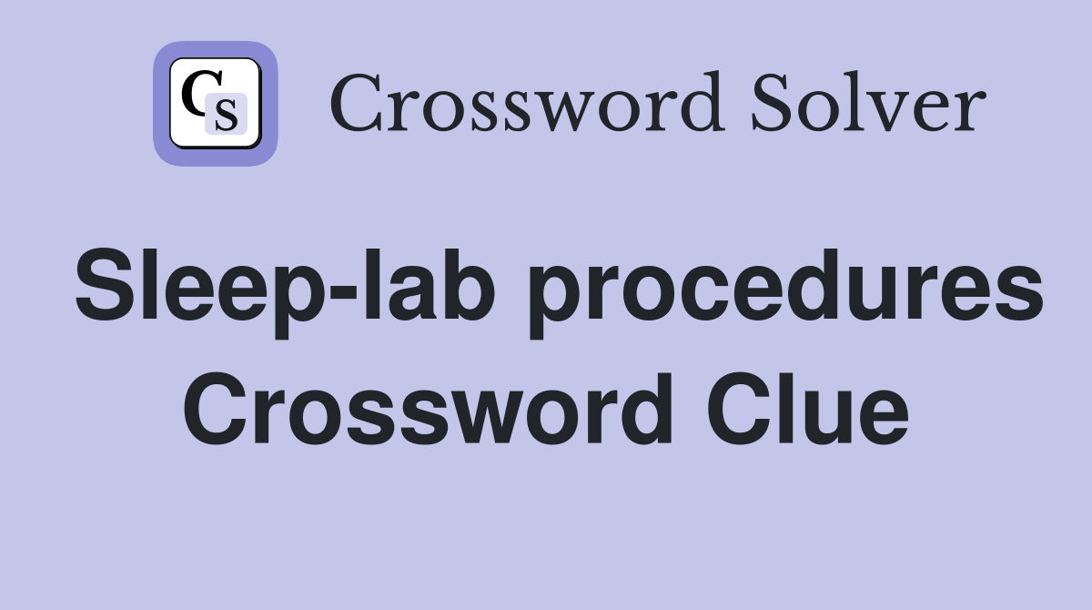Sleep-lab procedures Crossword Clue
