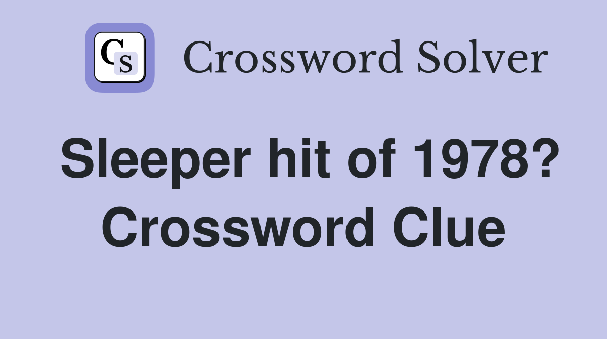 Sleeper hit of 1978? Crossword Clue