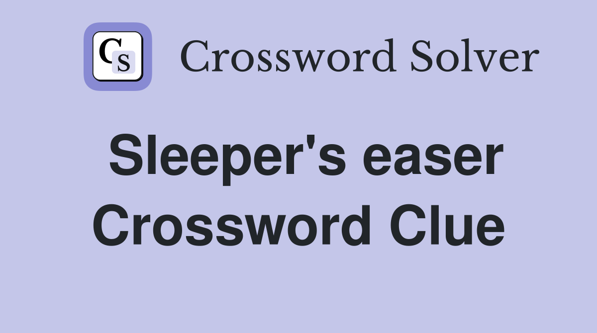 Sleeper's easer Crossword Clue