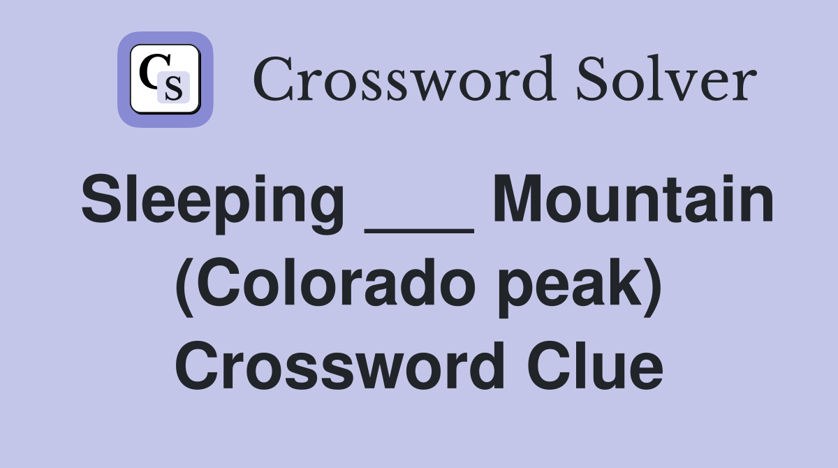 Sleeping ___ Mountain (Colorado peak) Crossword Clue