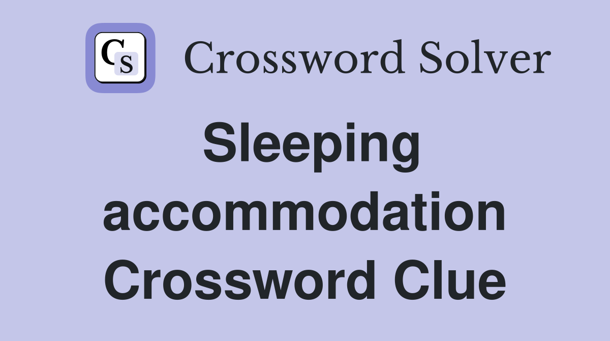 Sleeping accommodation Crossword Clue