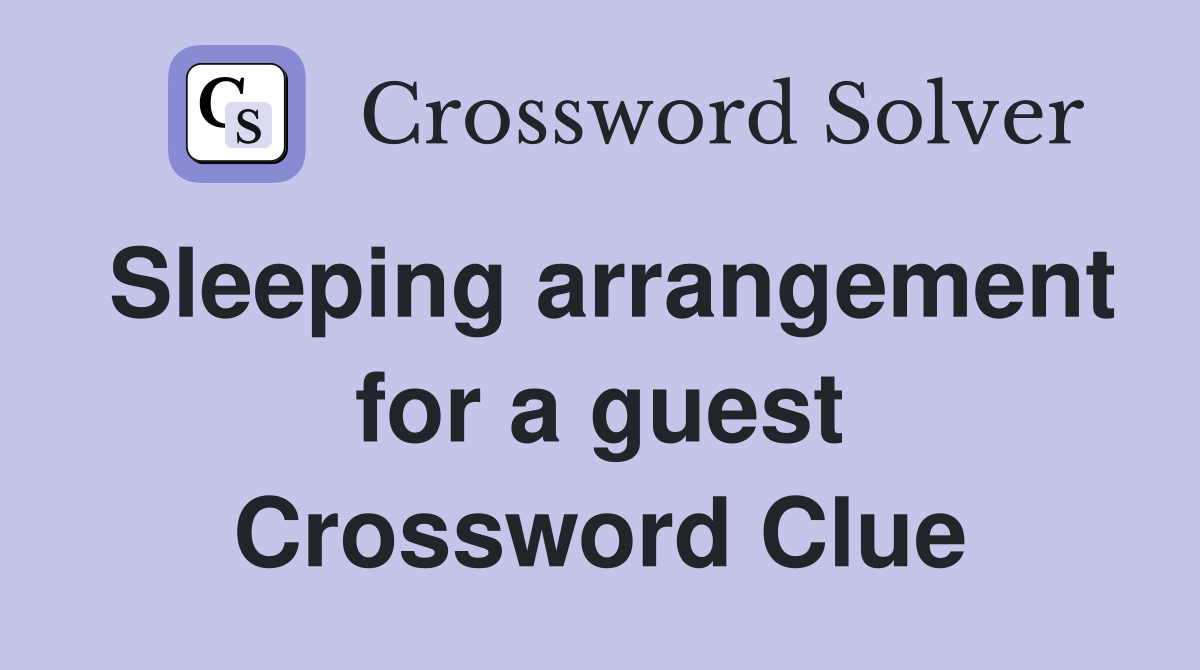 Sleeping arrangement for a guest Crossword Clue