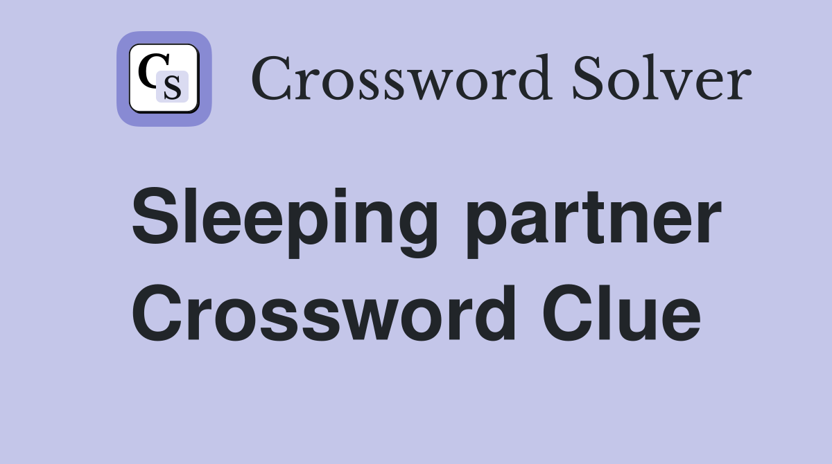 Sleeping partner Crossword Clue