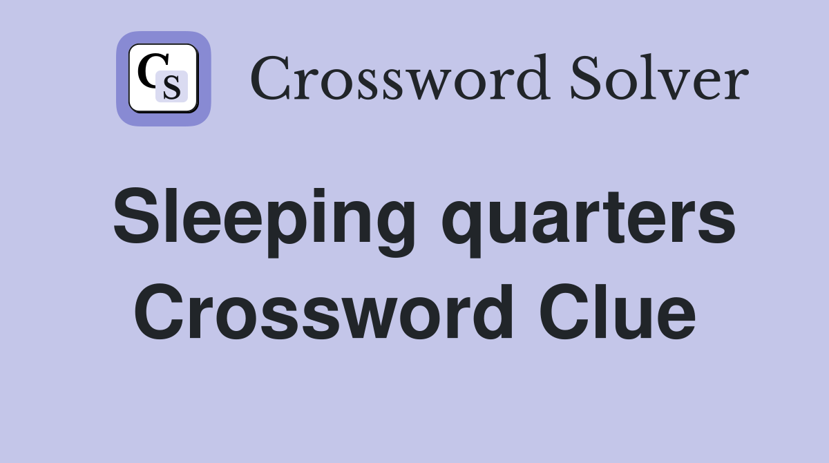 Sleeping quarters Crossword Clue