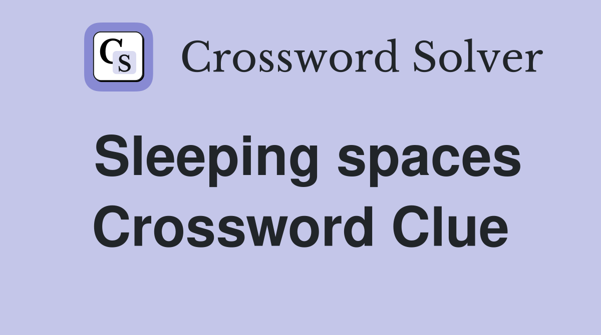 Sleeping spaces Crossword Clue