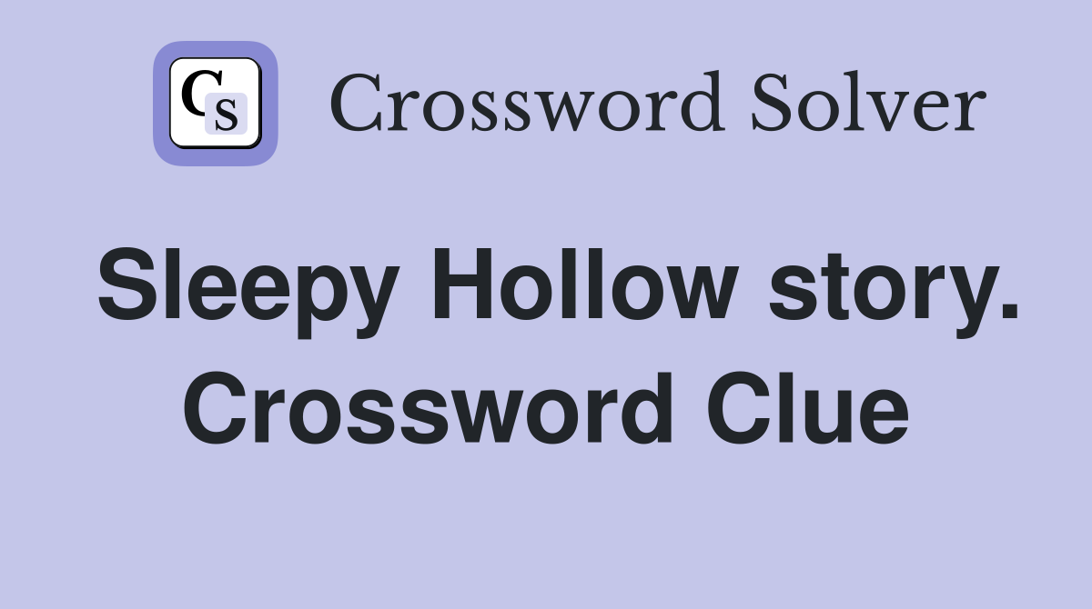 Sleepy Hollow story. Crossword Clue