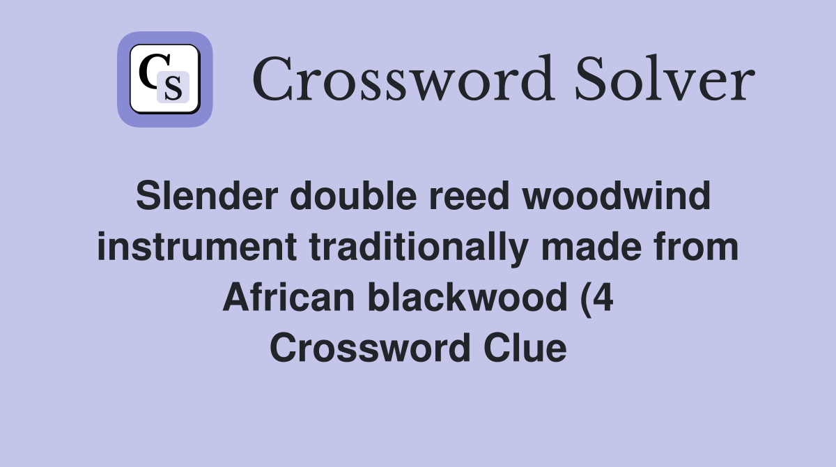 Slender double reed woodwind instrument traditionally made from African Slender double reed woodwind instrument traditionally made from African