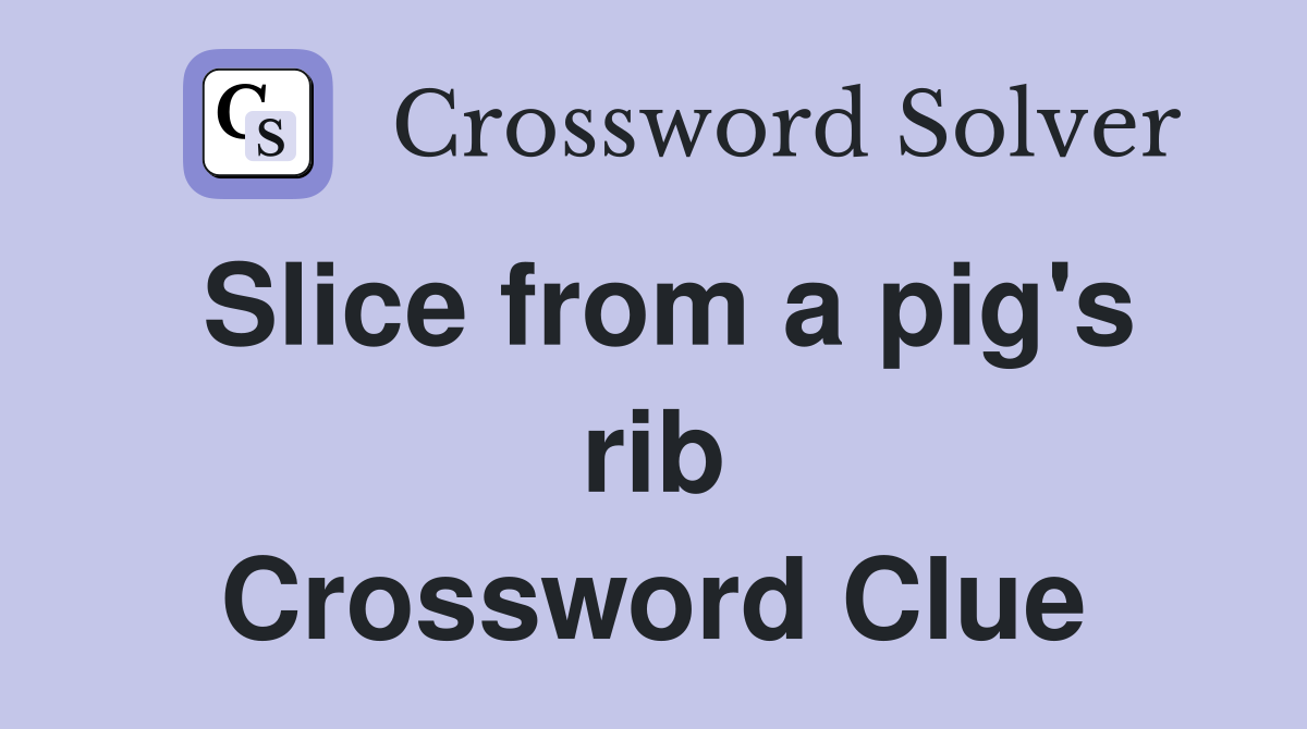 Slice from a pig's rib Crossword Clue