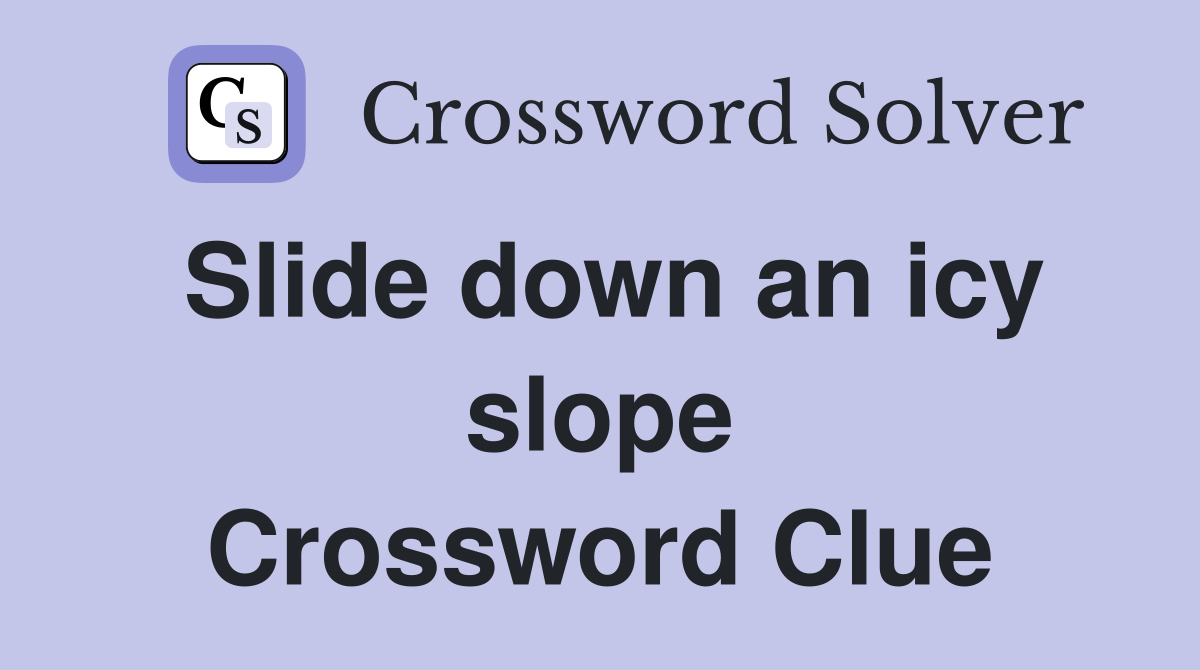 Slide down an icy slope Crossword Clue