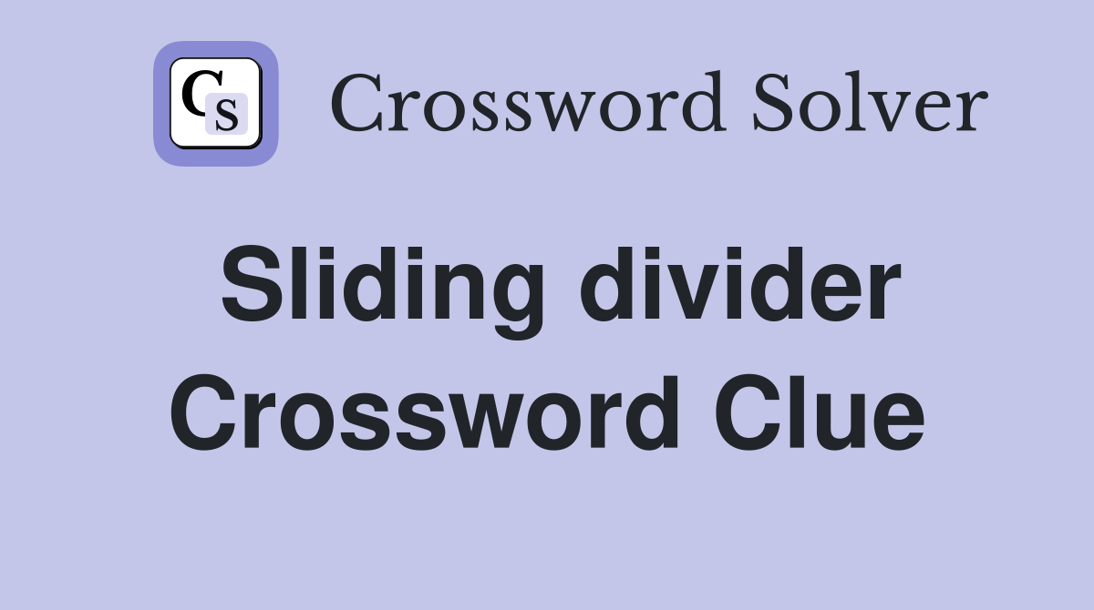 Sliding divider Crossword Clue