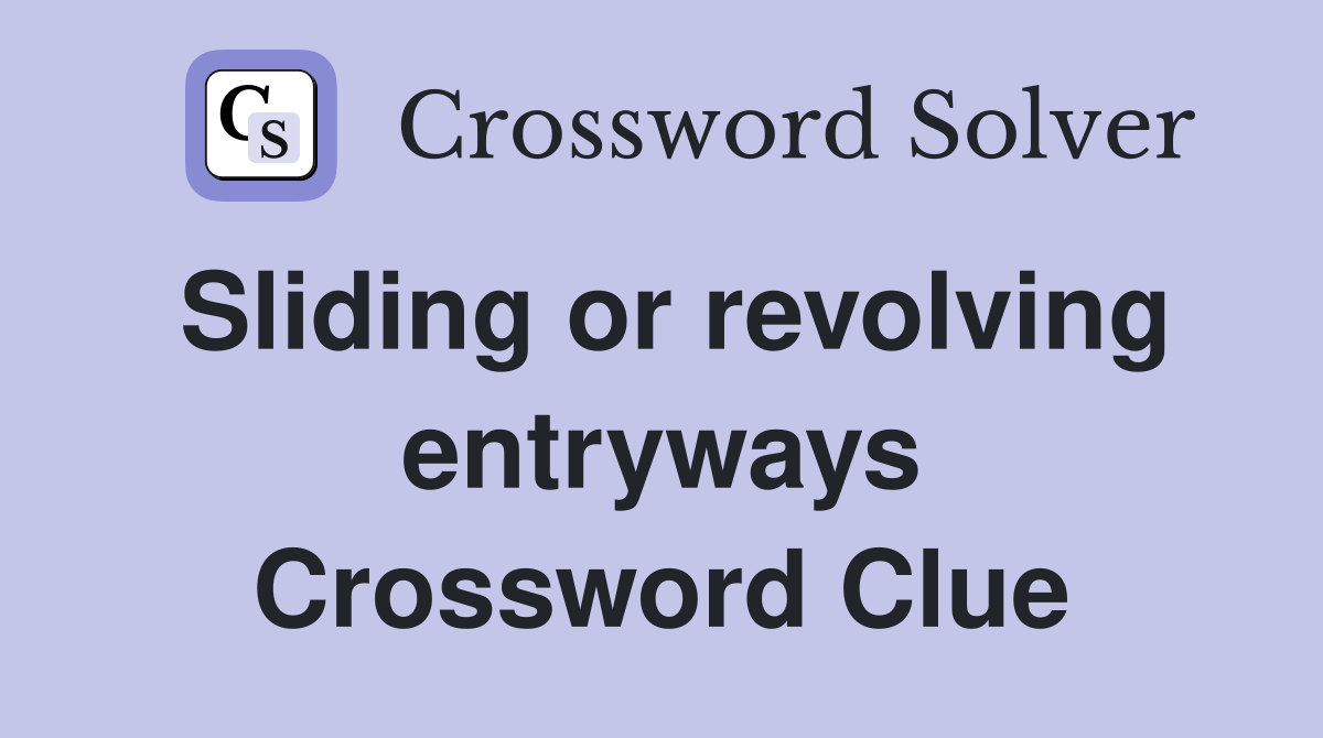 Sliding or revolving entryways Crossword Clue