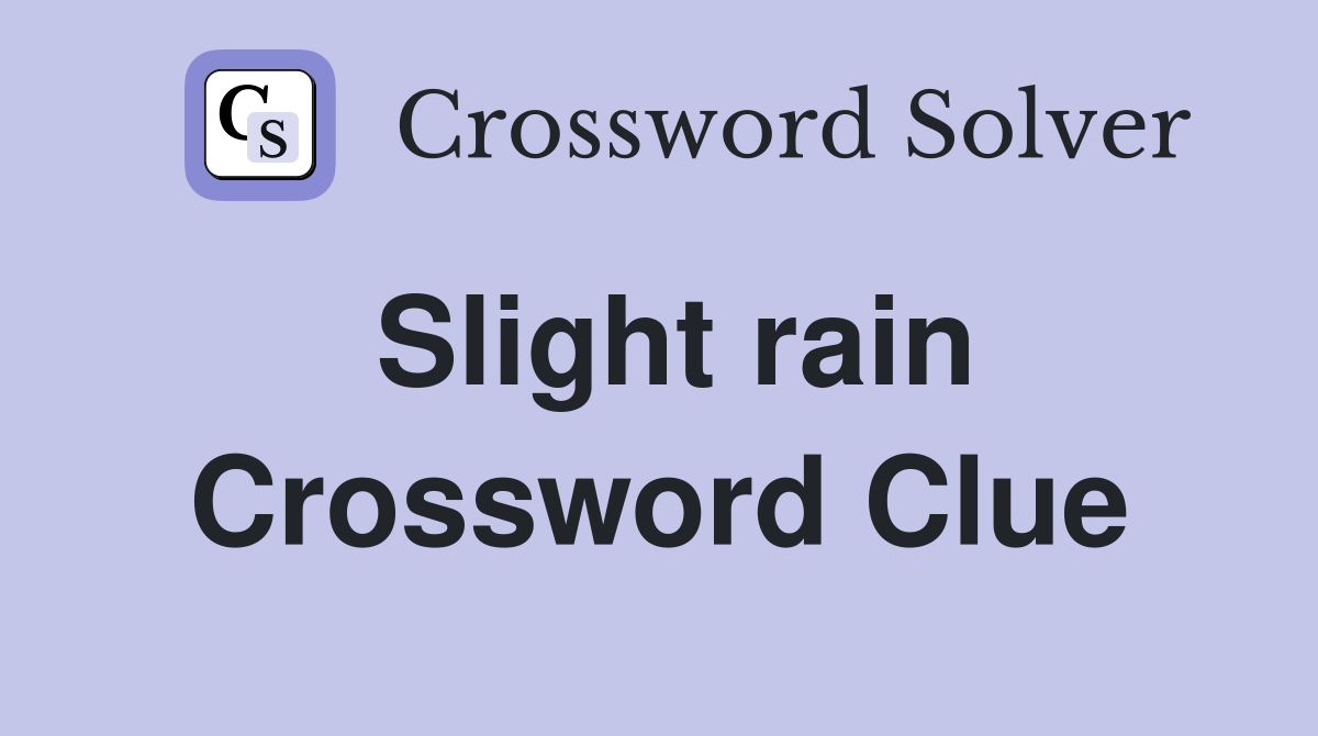 Slight rain Crossword Clue