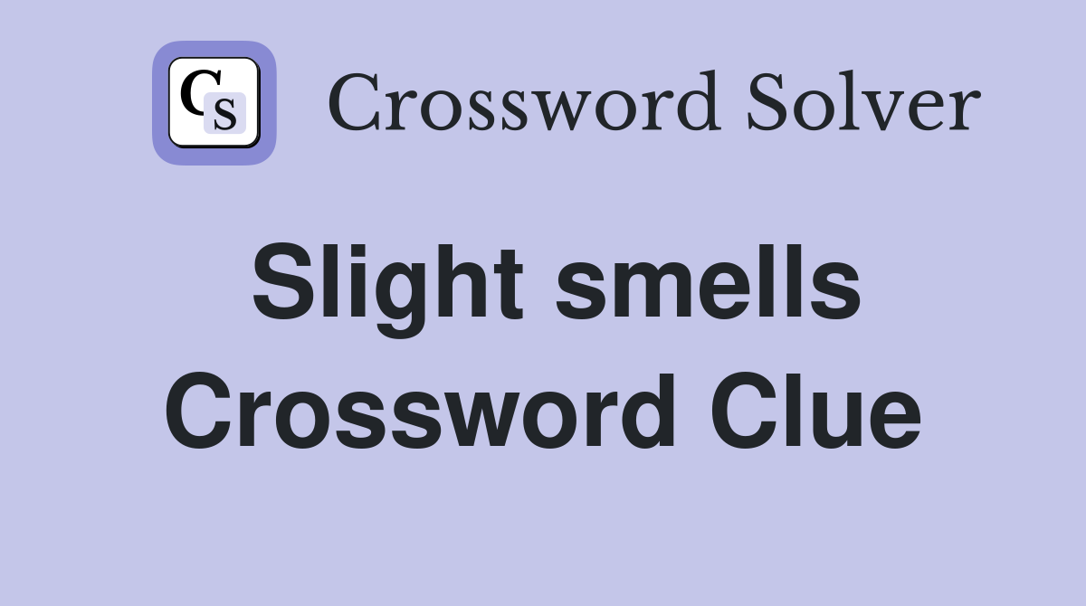 Slight smells Crossword Clue
