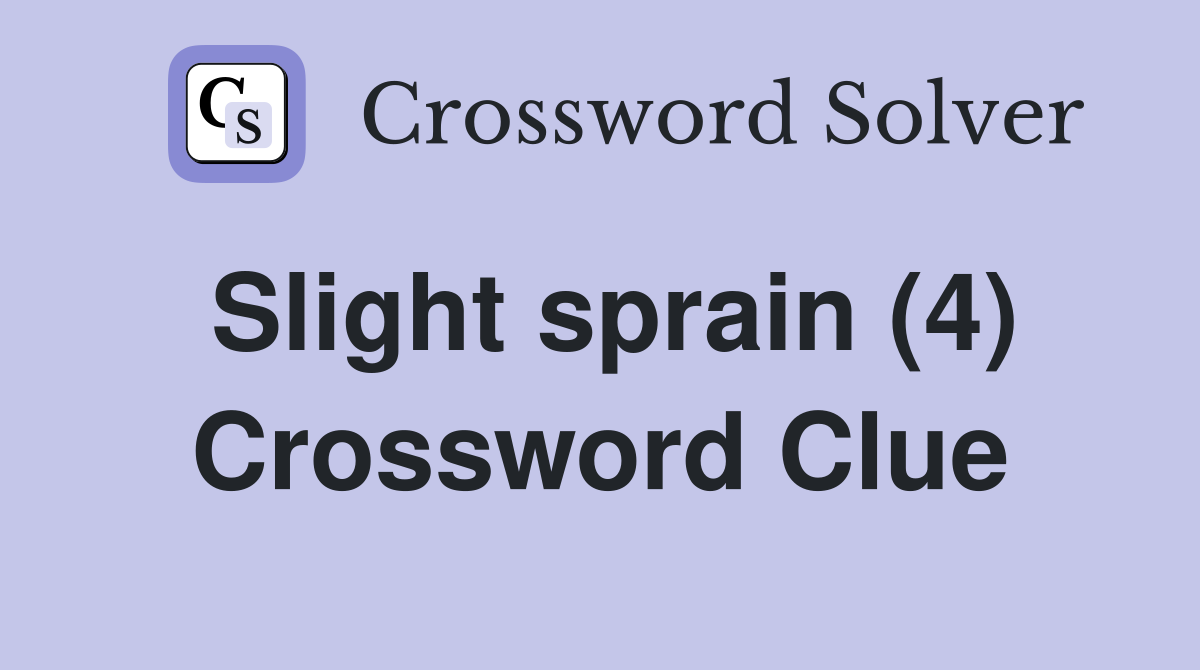 Slight sprain (4) Crossword Clue