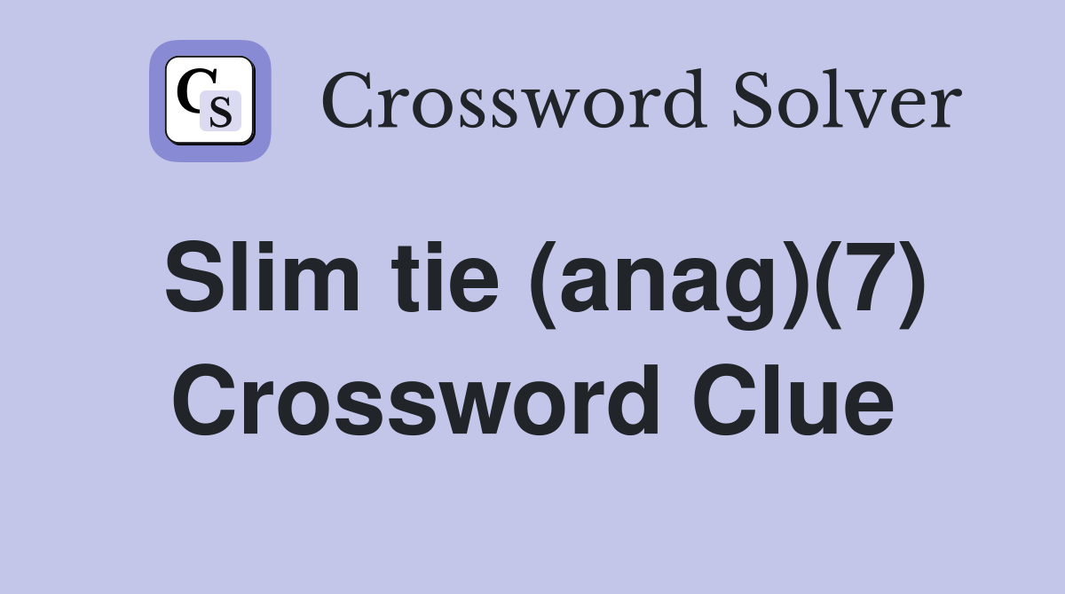 Slim tie (anag)(7) Crossword Clue