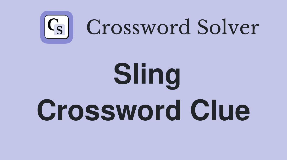 Sling Crossword Clue