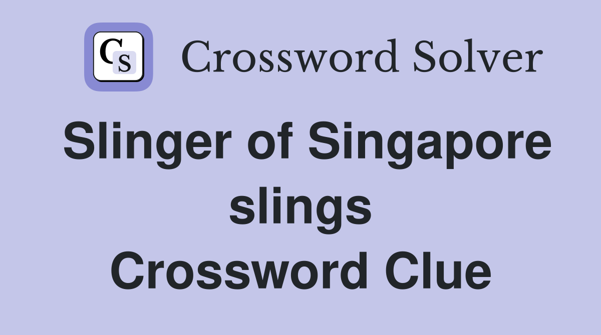 Slinger of Singapore slings Crossword Clue