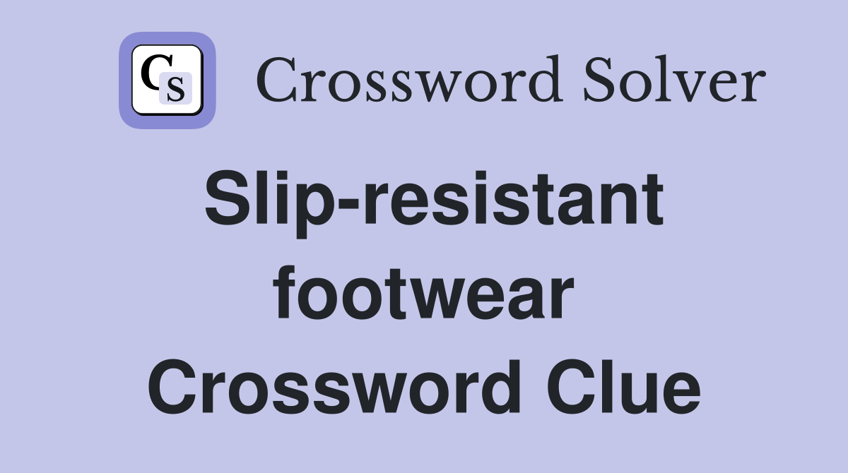 Slip-resistant footwear Crossword Clue