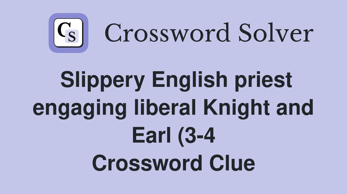 Slippery English priest engaging liberal Knight and Earl (3 4 Slippery English priest engaging liberal Knight and Earl (3 4