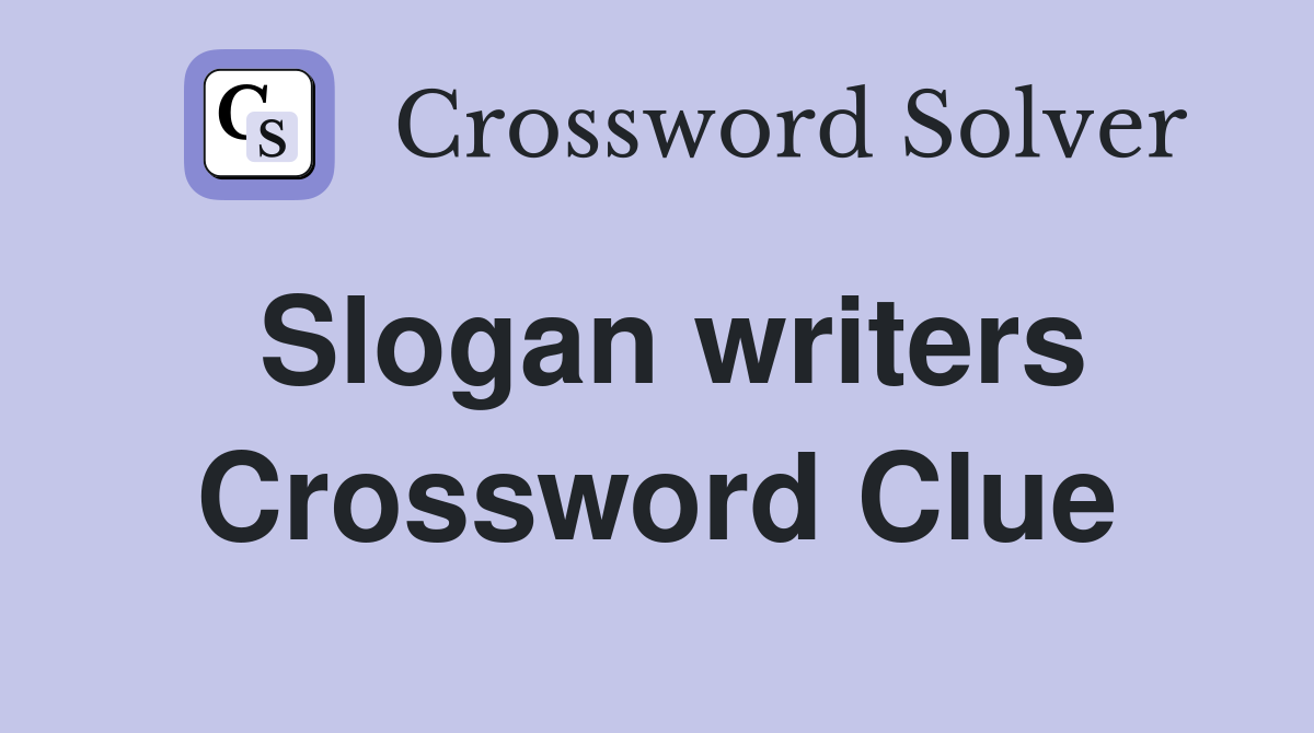 Slogan writers Crossword Clue