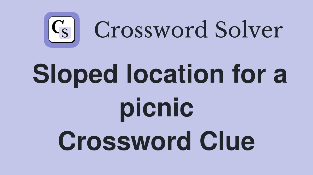 Sloped location for a picnic Crossword Clue