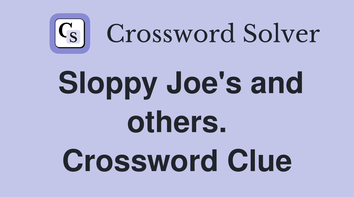 Sloppy Joe's and others. Crossword Clue