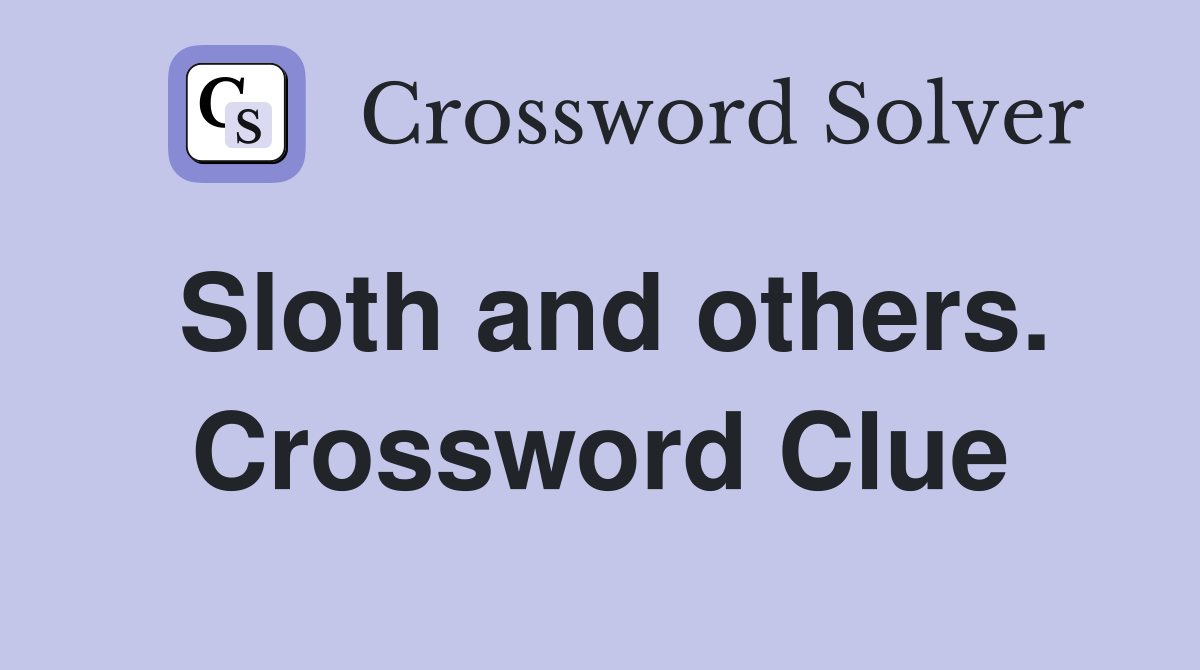 Sloth and others. Crossword Clue