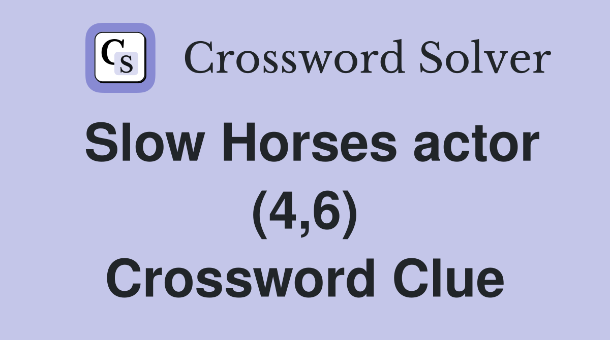 Slow Horses actor (4,6) Crossword Clue