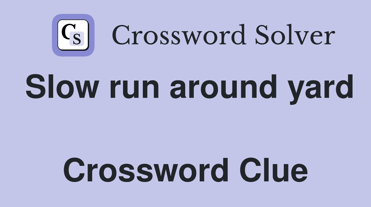 Slow run around yard  Crossword Clue