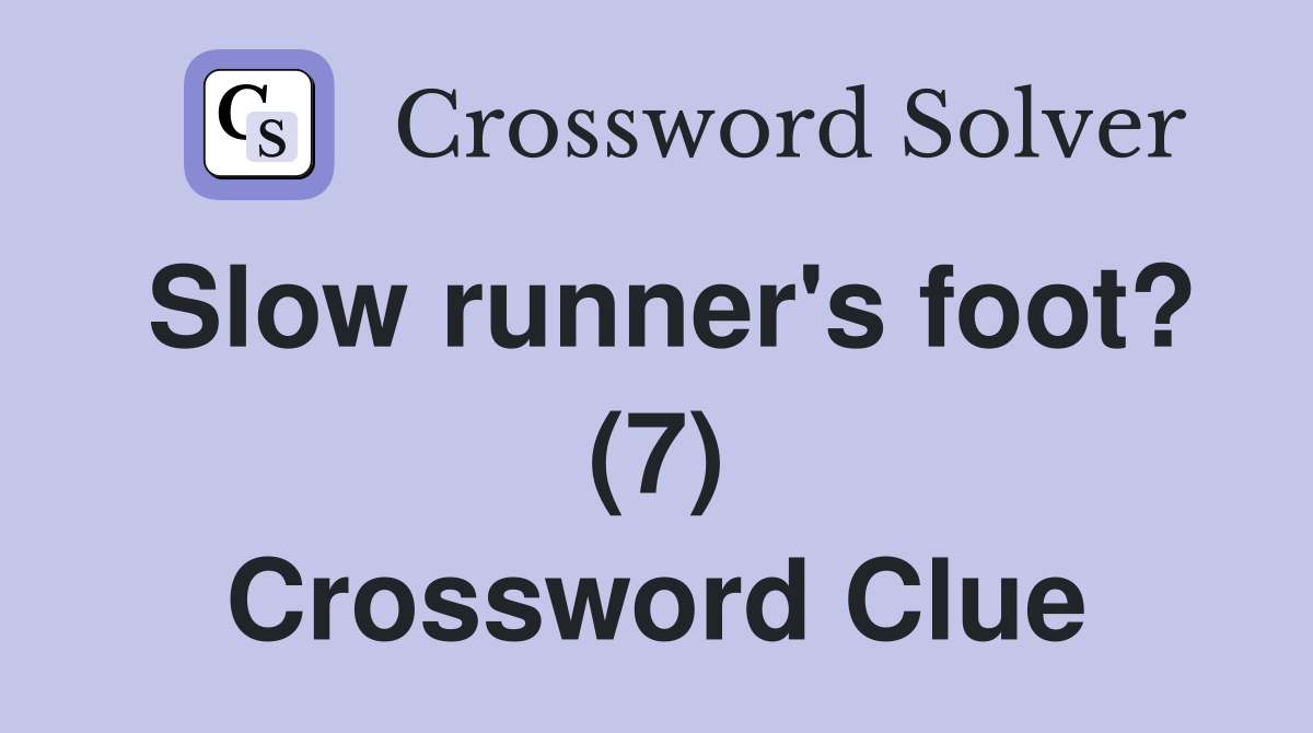 Slow runner's foot? (7) Crossword Clue