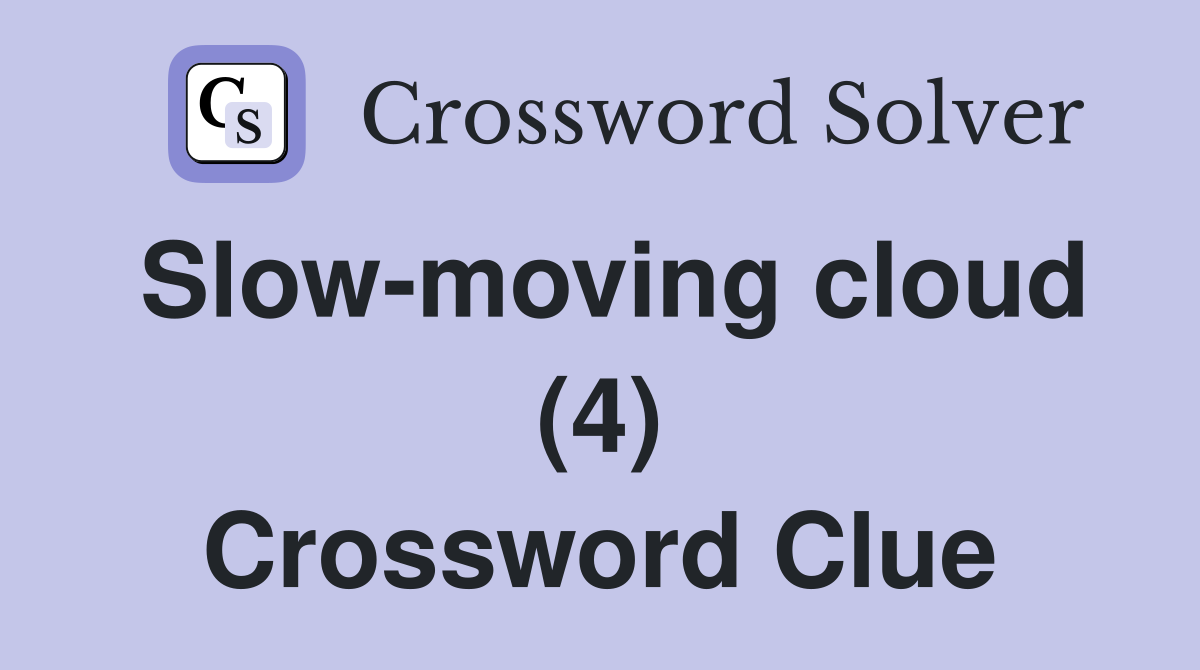 Slow-moving cloud (4) Crossword Clue