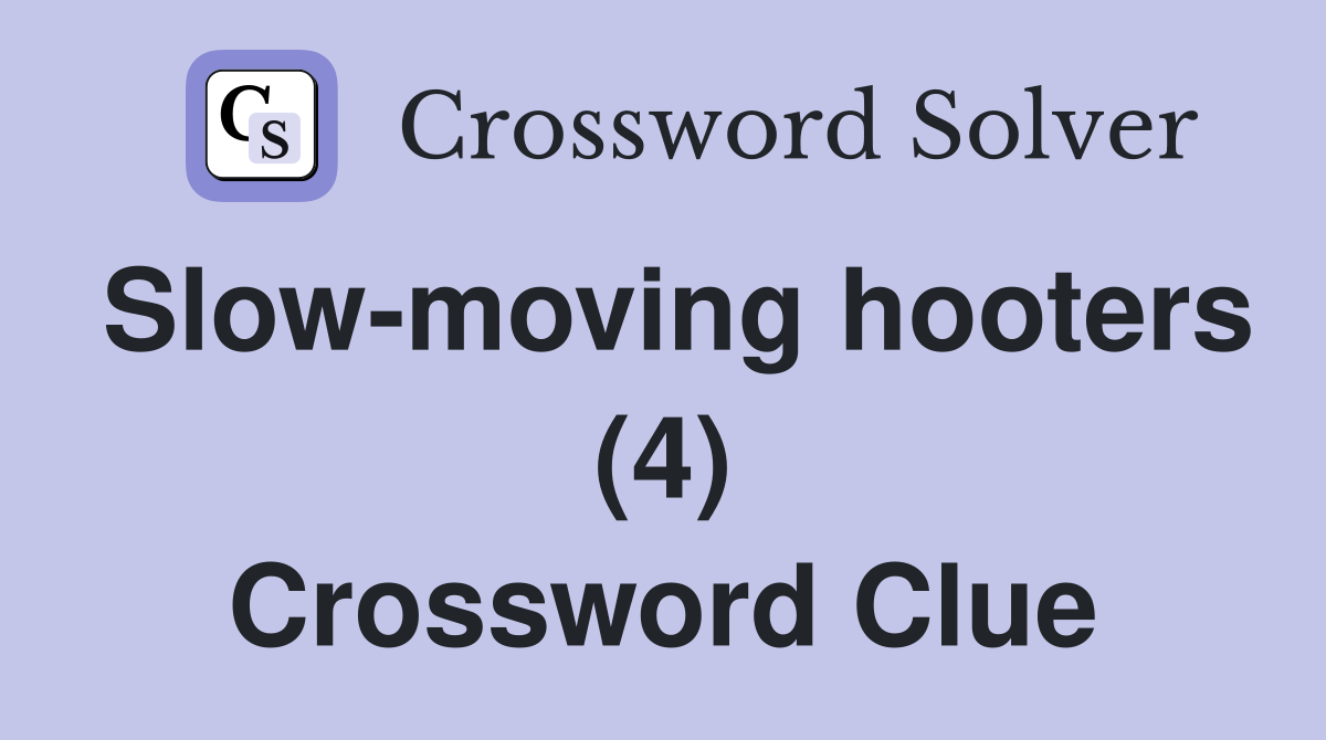 Slow-moving hooters (4) Crossword Clue