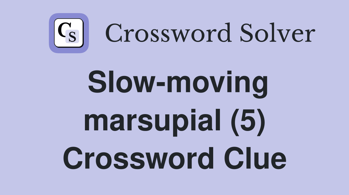 Slow-moving marsupial (5) Crossword Clue