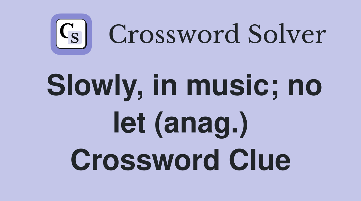 Slowly, in music; no let (anag.) Crossword Clue