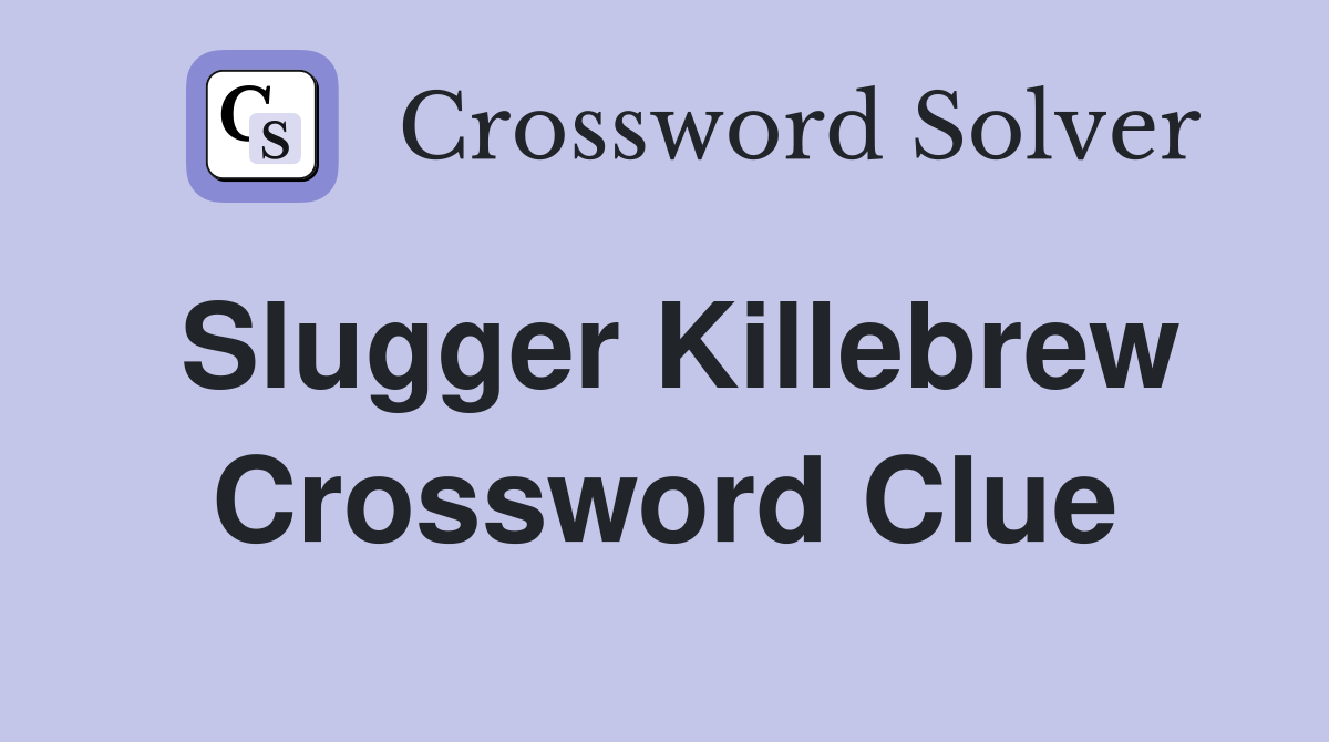 Slugger Killebrew Crossword Clue