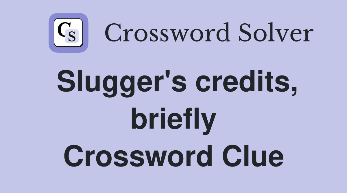 Slugger's credits, briefly Crossword Clue